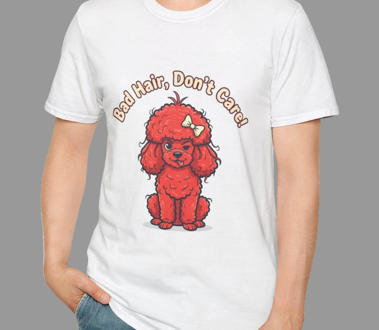 Bad Hair, Don't Care Poodle T-Shirt | Funny Dog Lover Tee